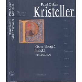 Osm filosofů italské renesance [Z obsahu: filosofové humanismu: Petrarka, Lorenzo Valla, Marsilio Ficino, Pico della Mirandola, Telesio, Patrizi a Giordano Bruno]
