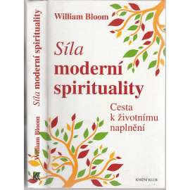 Síla moderní spirituality - Cesta k životnímu naplnění