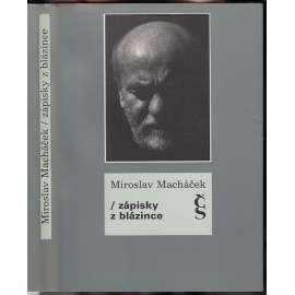 Zápisky z blázince [Miroslav Macháček - herec, divadelní režisér]