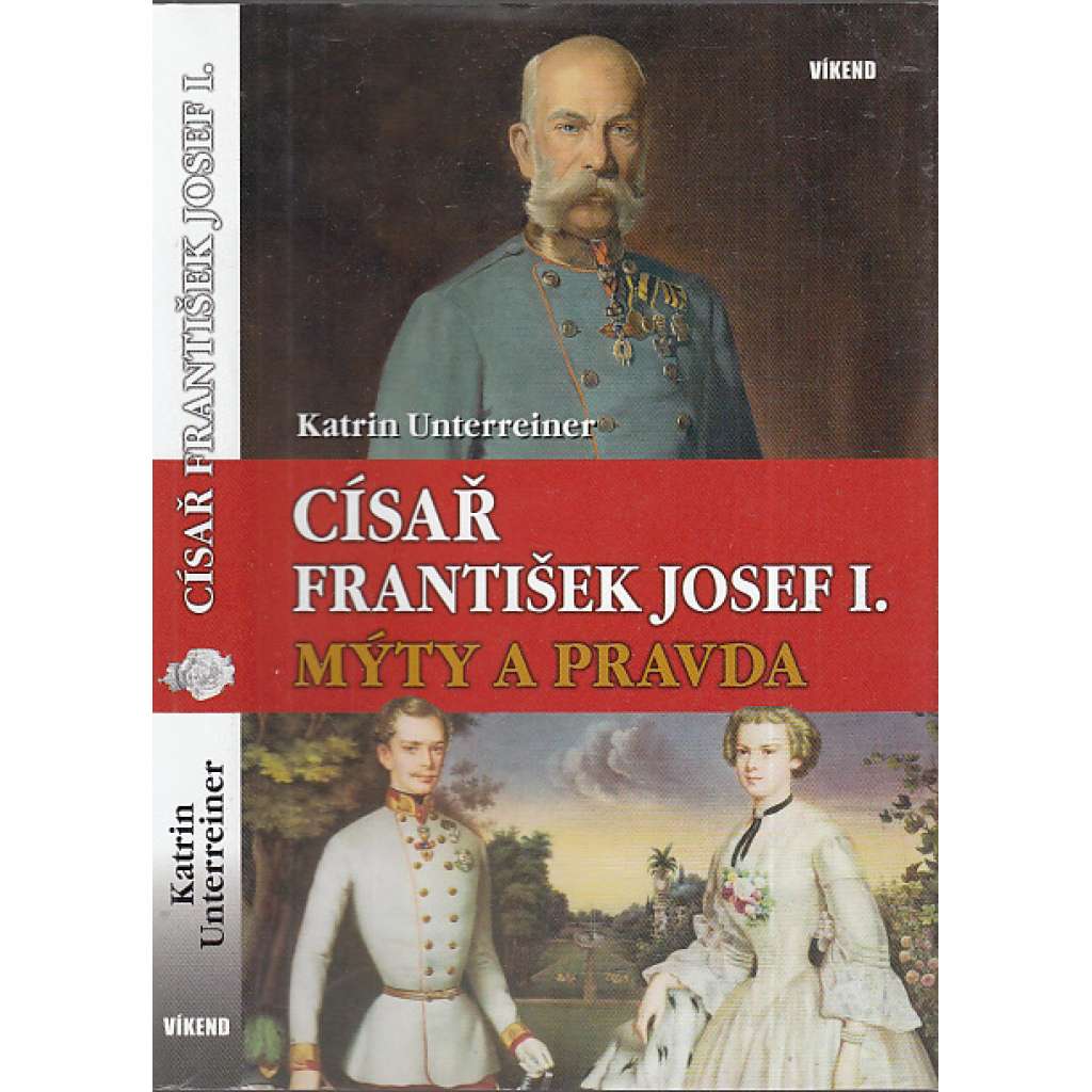 Císař František Josef I.: Mýty a pravda