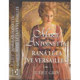 Marie Antoinetta: Raná léta ve Versailles