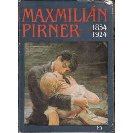 Maxmilián Pirner (1854-1924) [český malíř, akademismus, symbolismus; Katalog výstavy a díla]