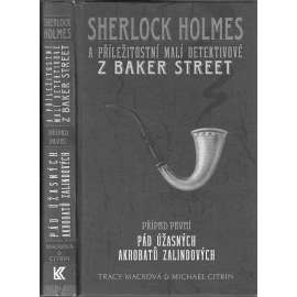 Sherlock Holmes a příležitostní malí detektivové z Baker Street: Pád úžasných akrobatů Zalindových