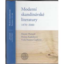 Moderní skandinávské literatury 1870-2000 [švédská, finská, norská, dánská, finsko-švédská a islandská literatura]