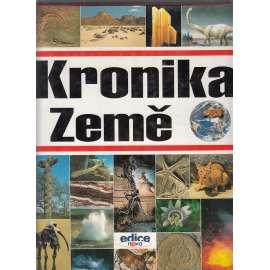 Kronika Země [dějiny Země od vzniku naší planety až po současnost - vývoj rostlin a živočichů, živá i neživá příroda, geologie]