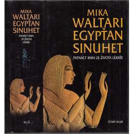 Egypťan Sinuhet - Mika Waltari [historický román - příběh ze života egyptského lékaře; starověký Egypt]
