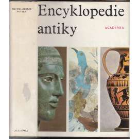 Encyklopedie antiky [Antické Řecko a Řím, starověk, antika, Středomoří, Itálie, Kréta - naučný slovník, vědy, umění, kultura]