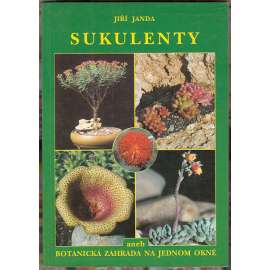 Sukulenty aneb Botanická zahrada na jednom okně