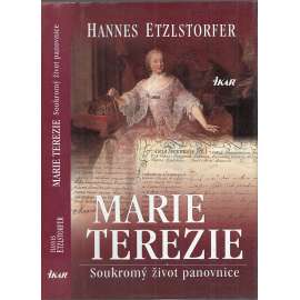 Marie Terezie: soukromý život panovnice [Habsburkové]