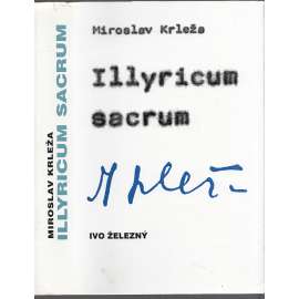Illyricum sacrum - Eseje o jihoslovanských otázkách [eseje o dějinách a politice Jugoslávie a Chorvatska]