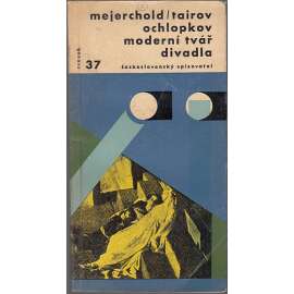 Moderní tvář divadla (Edice: Otázky a názory, sv. 37) [divadlo, herectví, divadelní věda, ruské divadlo]