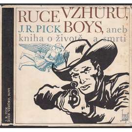 Ruce vzhůru, boys, aneb kniha o životě a smrti