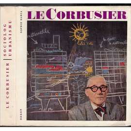 Le Corbusier - sociolog urbanismu [moderní architektura a urbanismus]