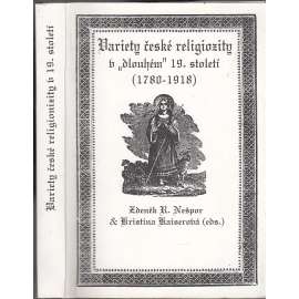 Variety české religiozity v dlouhém 19. století (1780-1918)