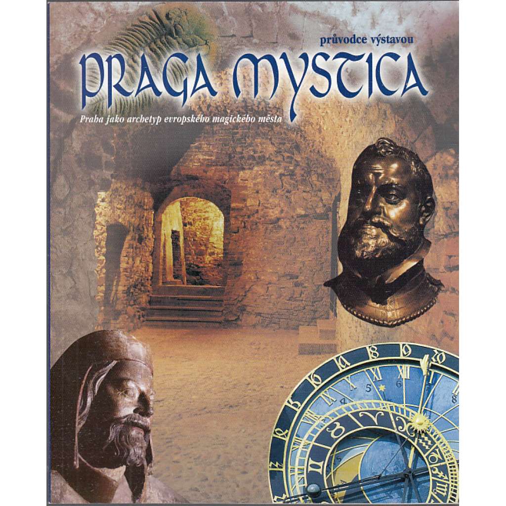 Praga mystica (průvodce výstavou, mystická Praha)