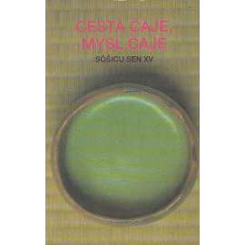 Cesta čaje, mysl čaje  [zen ,čajové obřady, soustředění a vnitřní rovnováha]