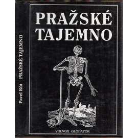 Pražské tajemno [průvodce po tajemných místech Prahy; Stará Praha, pověsti, příběhy]