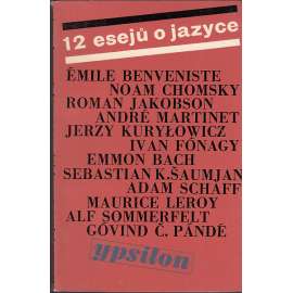 12 esejů o jazyce [jazykověda - Noam Chomsky, Émile Benveniste, Roman Jakobson, André Martinet, Jerzy Kuryłowicz, Ivan Fónagy, Emmon Bach, Sebastian K. Šaumjan, Adam Schaff, Maurice Leroy, Alf Sommerfelt, Góvind Pándé; přeložili M. Pravda a Jan Šabršula]