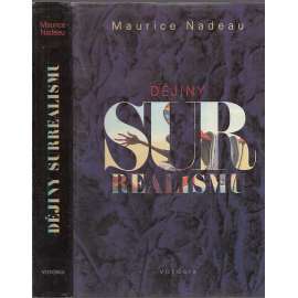 Dějiny surrealismu a surrealistické dokumenty - surrealismus [teoretické státi a manifesty surrealismu, mj. Breton, Aragon, Dalí, Eluard, Picasso, Tzara, Biebel, Brouk, Artaud, Desnos ad.]
