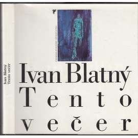 Tento večer ( Ivan Blatný, poezie)