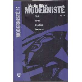 Modernisté (Eliot - Joyce - Woolfová - Lawrence)
