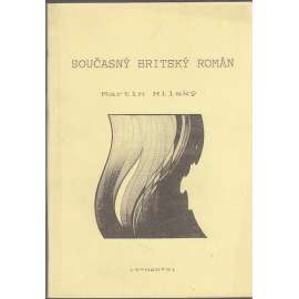 Současný britský román [žánrový vývoj britského románu, mj. i Graham Greene, John Fowles, William Golding aj.]