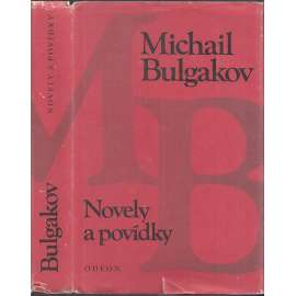 Novely a povídky - Bulgakov [Diaboliáda, Osudná vejce, Psí srdce, Dům č. 13, Zápisky na manžetách, Zápisky mladého lékaře, Požár v chánově sídle, Traktát o bydlení, Pojízdný byt, Zápal mozku, Živá voda, Bludný Holanďan, Odporný typ; Knihovna klasiků]