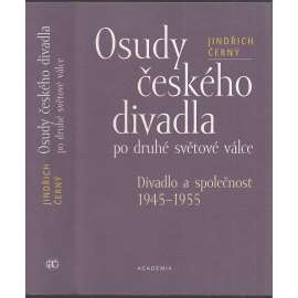 Osudy českého divadla po druhé světové válce. Divadlo a společnost 1945 - 1955