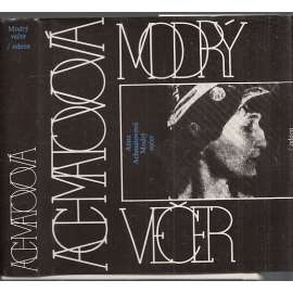 Modrý večer - Anna Achmatovová, Achmatova (výbor z poesie, verše, básně)