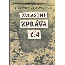 Zvláštní zpráva č. 4 [tajná zpráva o Sovětském svazu - Rusko, Sovětský svaz]