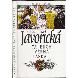 Ta jejich věrná láska... (Vlasta Javořická)