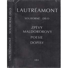 Souborné dílo (Zpěvy Maldororovy – Poesie – Dopisy)