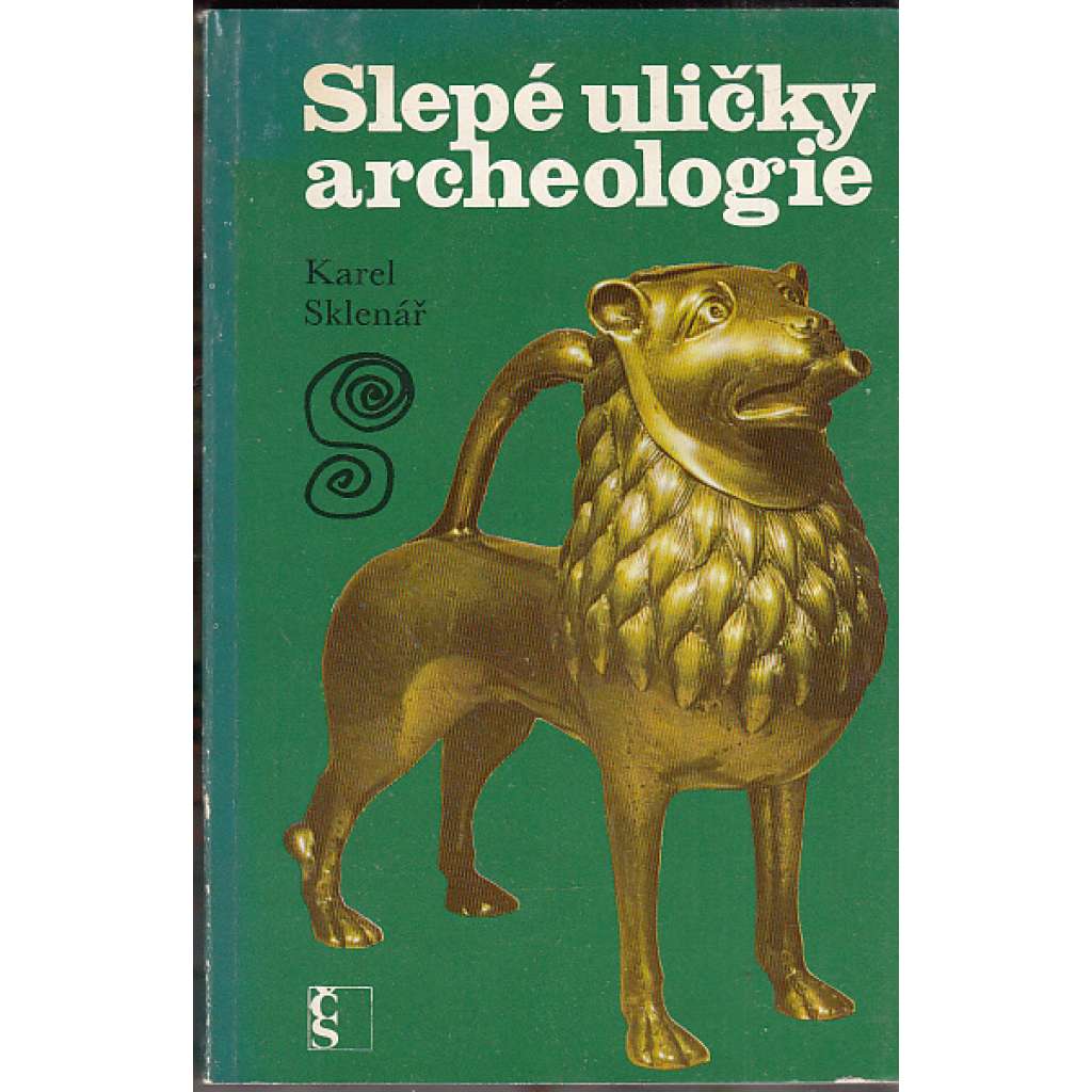 Slepé uličky archeologie [Obsah: Záhady, omyly, podvody a různé objevy v dějinách archeologické vědy]