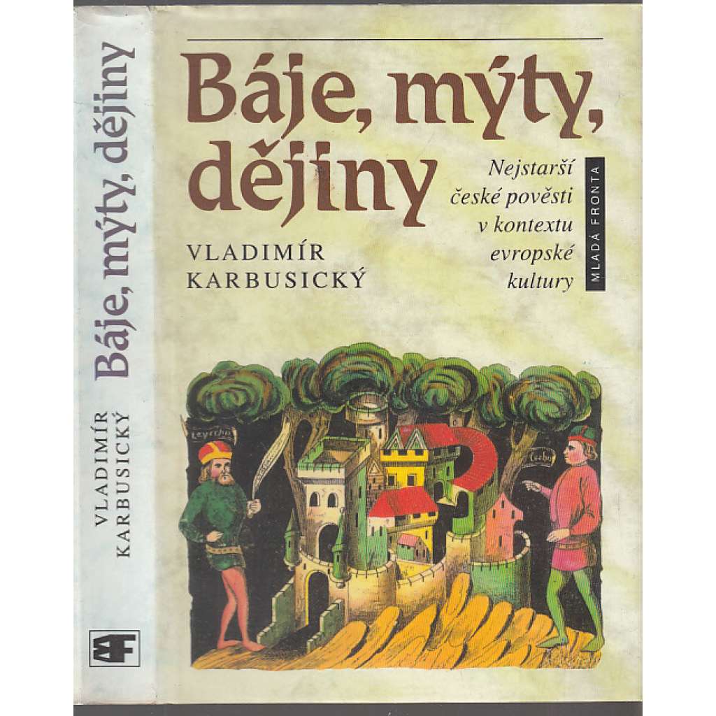 Báje, mýty, dějiny (Nejstarší české pověsti v kontextu evropské kultury)