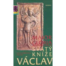 Svatý kníže Václav Maior Gloria (Edice Historická paměť) Život svatého Václava; vražda, památky, zrození světce; druhý život: Za Přemyslovců a Lucemburků ve středověku; barokní zbožnost; v moderních dějinách českého národa, za 1.republiky a protektorátu]