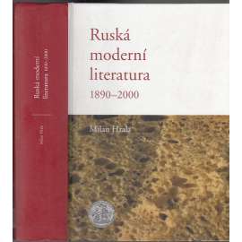 Ruská moderní literatura 1890-2000 [Dějiny ruské literatury - Obsahuje: Bulgakov, Ajtmatov, Nabokov, Pasternak, Gorkij, Bělyj, Erenburg, Bunin, Složenicyn, Šolochov atd.; věnování a podpis Milan Hrala)