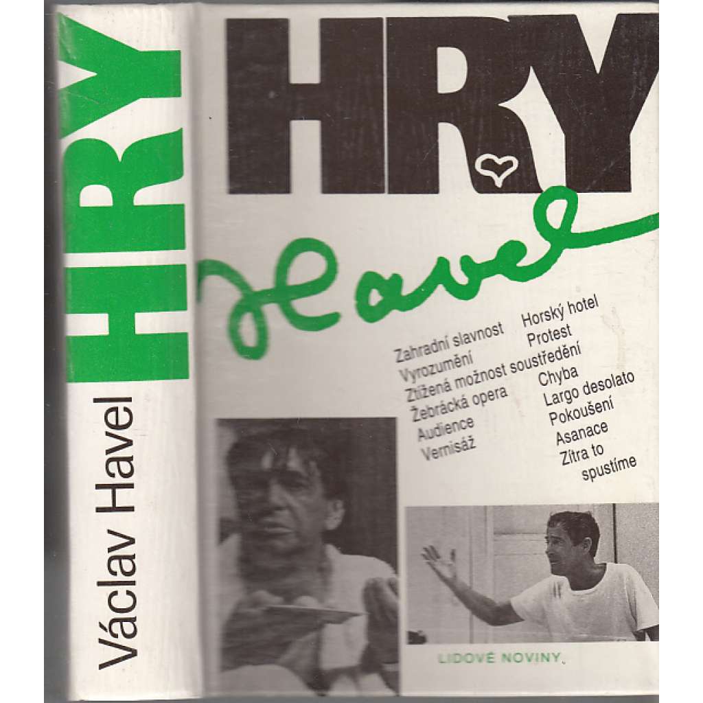 Hry (Václav Havel) Zahradní slavnost, Vyrozumění, Ztížená možnost soustředění, Žebrácká opera, Audience, Vernisáž, Horský hotel, Protest, Chyba, Largo desolato, Pokoušení, Asanace, Zítra to spustíme (soubor divadelních her z let 1963-1988, divadlo)