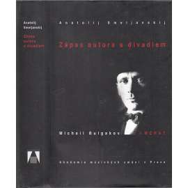 Zápas autora s divadlem [Michail Bulgakov v MCHAT - divadlo v Moskvě]