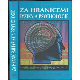 Za hranicemi fyziky a psychologie