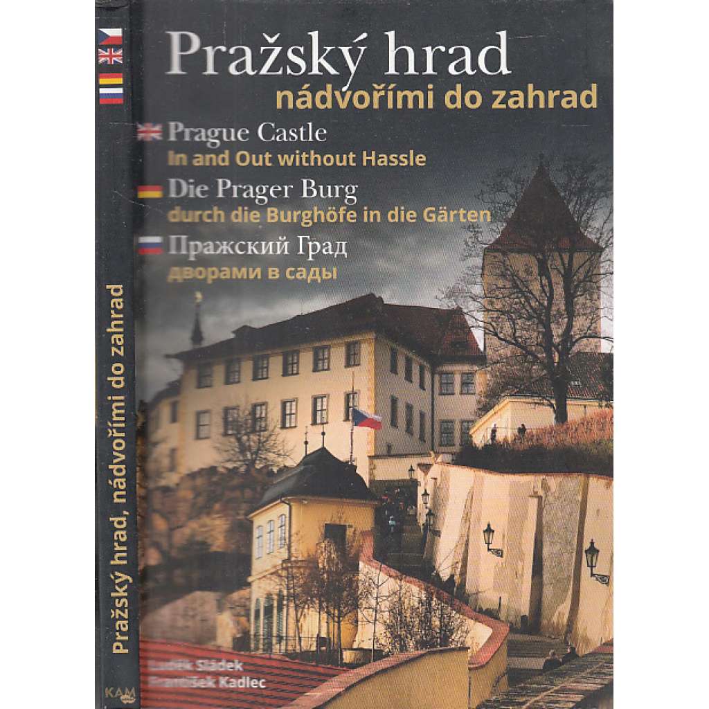 Pražský hrad, nádvořími do zahrad [Praha; zahrady Pražského hradu - průvodce]
