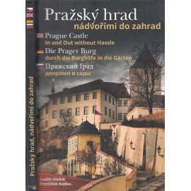Pražský hrad, nádvořími do zahrad [Praha; zahrady Pražského hradu - průvodce]