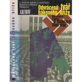 Odvrácená tvář hákového kříže [Neznámá fakta o vůdcích Třetí říše - Adolf Hitler, Borman, Himmler, Rudolf Hess, Alfred Rosenberg, nacismus, nacisté; edice Archiv]