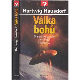 Válka bohů. Dramatické zásahy vyspělejší inteligence [záhady]