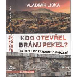 Kdo otevřel bránu pekel? Vstupte do tajemného podzemí [tajemné podzemí]