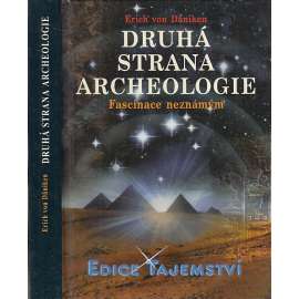 Druhá strana archeologie (edice Tajemství)