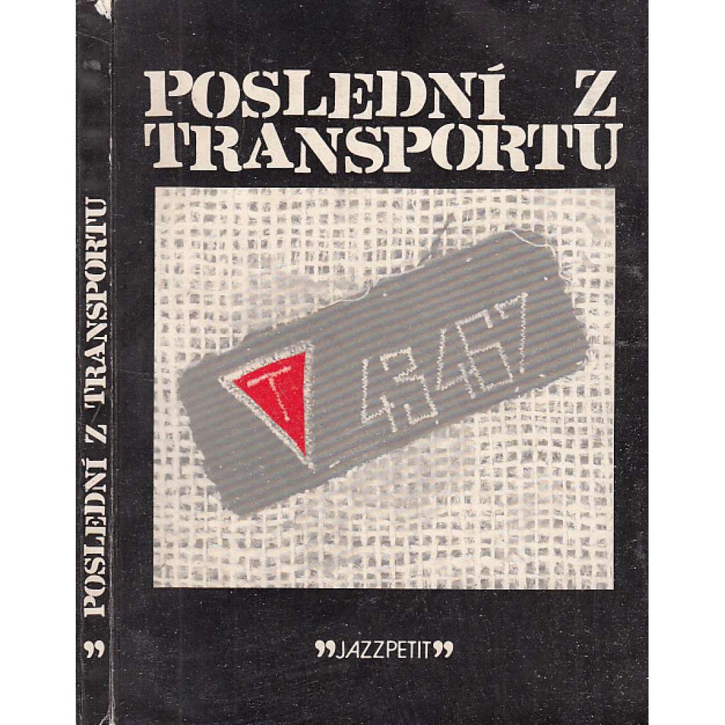 Poslední z transportu [koncentrační tábor Mauthausen v letech 1941-1945; vzpomínky vězně; druhá světová válka] (Jazzpetit, č. 16, Jazzová sekce)