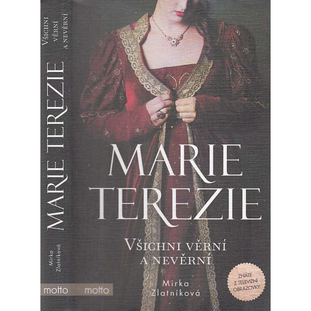 Marie Terezie: Všichni věrní a nevěrní  [román; Marie Terezie, Habsburkové]