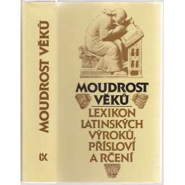 Moudrost věků – Lexikon latinských výroků, přísloví a rčení (latina)