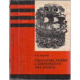 Podivuhodné příběhy a dobrodružství Jana Kornela (edice: Knihy odvahy a dobrodružství KOD, sv. 44) [historický román, třicetiletá válka]
