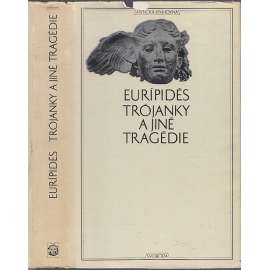 Trójanky a jiné tragédie (Antická knihovna, sv. 39) (Eurípidés - divadelní hry Alkéstis, Médeia, Trójanky, Ífigeneia v Aulidě, Élektrá, Orestés)